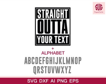 Straight Outta SVG- SVG Files-Cutting Files for Silhouette Cameo or Cricut-Straight Outta (Your Text) - SVG Cutting Files-instant download