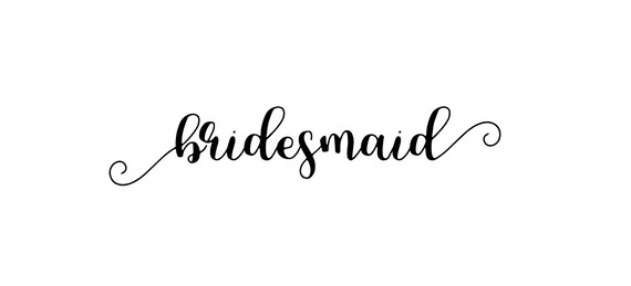 Bridesmaid SVG File Wedding SVG file Bridal Bride Cut File