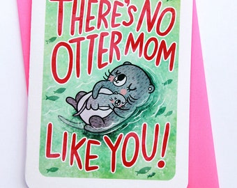 No Otter Mom Like You -Otter Mother’s day card for mom mothers day puns funny mothers day card sweet mothers day card unique gift for mother