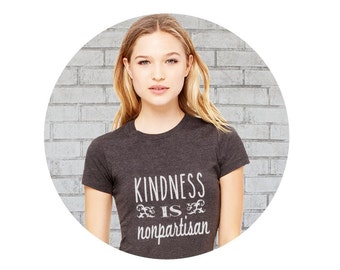 Political Shirt, Inspirational Quote T Shirt, Be Kind, Kindness Shirt, Made in USA, Ethical Clothing, Dark Heather Grey, Unisex, Men, Women