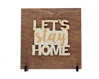 Let's Stay Home Sign - New Home Gift - Introverts - Homebody Sign - Couples Signs - Anniversary Gift - Modern Wood Sign - Introvert Decor