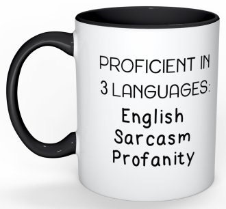 Funny Coffee Mug Gift for Brother Gift for Boyfriend Gift for Dad Gift for Him Proficient in three languages english sarcasm profanity