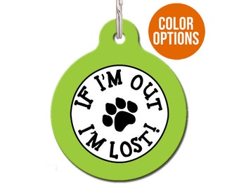 Cat ID Tags For Cats "If I Am Out I'm Lost" Cat Tag | Available in 2 sizes and 28 colors