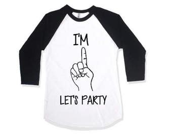 im one lets party shirt