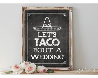 Instant 'Let's TACO 'bout a wedding' Printable Party Taco Theme Sign Chalkboard Printable Party Fiesta Mexican Decor Size Options