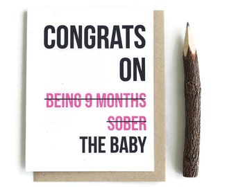 Funny New Baby Card - Baby Shower Card - New Mom Greeting Card Adult Greeting Card - New Born - Girl Boy - Congrats on being 9 months sober