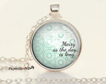 William Shakespeare - Quote Necklace - Merry as the Day - Much Ado about Nothing - Literature Necklace - (B3070)