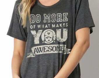 Womens Graphic Tee Do More Of What Makes You Awesome Motivational Quote Shirt Vintage T Shirt