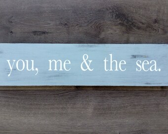 Beach decor|you me and the sea|coastal decor|beach wedding signs|beach house signs|nursery decor|nautical nursery decor|nautical wall art