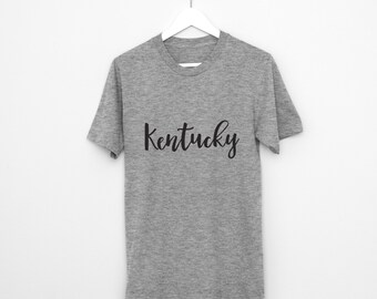 Kentucky T Shirt - Unisex Louisville Kentucky State of Kentucky University of Kentucky State Kentucky Home Shirt Boyfriend Gift Girlfriend