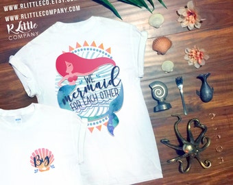 We Mermaid for Each Other - Unisex Tees, Tanks, and Long Sleeves - Big and Little Shirts + Extended Family - Front & Back