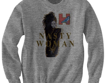 Nasty Woman Sweater Hillary Clinton Shirt Presidential Election 2016 #NastyWoman Campaign Shirts Mens Womens Tees Plus Size Clothing