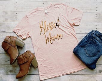 Blessed Mama Shirt, Pretty Mom Shirt