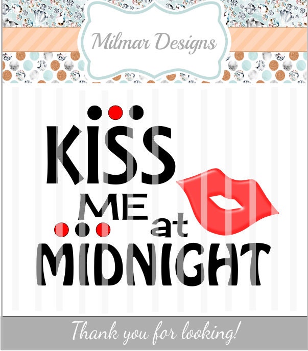 Kiss Me At Midnight ~ SVG File- HTV, Decal, DIY, Vinyl Cutters, Design