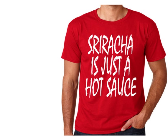 Items Similar To Sriracha Hot Sauce T Shirt On Etsy 0919