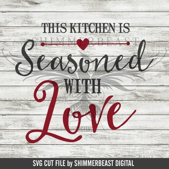 Free Free 257 This Kitchen Is Seasoned With Love Free Svg SVG PNG EPS DXF File