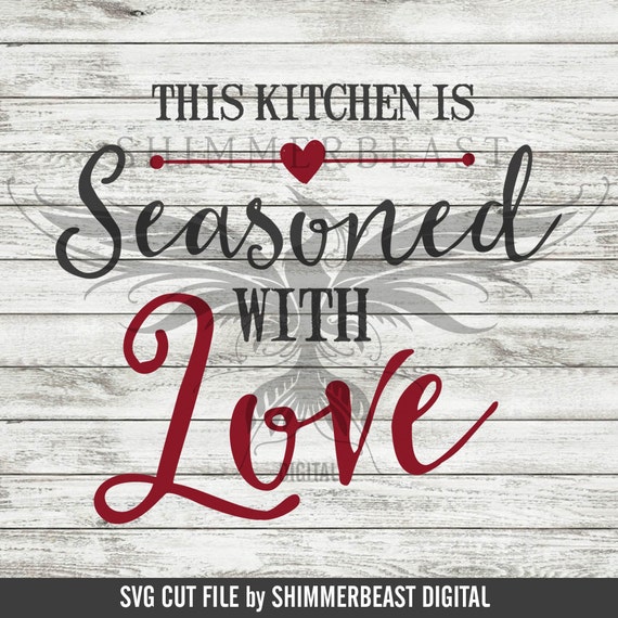 Download Kitchen SVG Cut File This Kitchen Is Seasoned With Love svg
