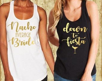 Bachelorette party shirt,bridesmaid shirt,Bachelorette shirts, Nacho Average Bride Tank Top,Down To Fiesta