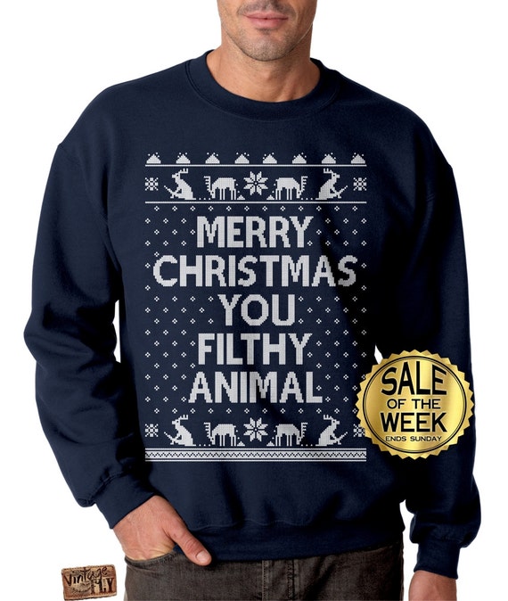 MERRY CHRISTMAS You Filthy Animal Ugly Christmas Sweater