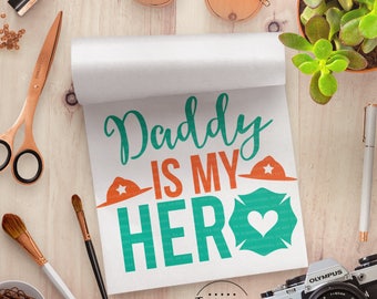 Firefighter svg, Fathers Day svg, My Hero svg, My Daddy svg, Hero Cut File, eps, dxf, png Cut Files for Silhouette for Cricut