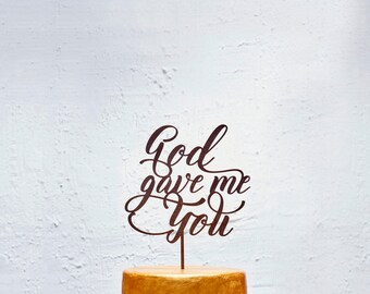 Customized Wedding Cake Topper, Personalized Cake Topper for Wedding, Custom Personalized Wedding Cake Topper God Gave Me You Cake Topper 27