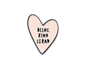 Kindness enamel pin / soft enamel pin / heart pin / being kind is rad / gift for her / kindness pin / rad pin / pink heart pin