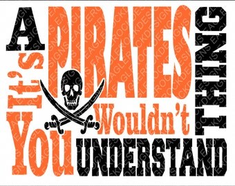 It's A Pirates Thing SVG, DXF, EPS Cut File for Cameo and Cricut, Pirates Svg, Football Svg, Basketball Svg, Instant Download