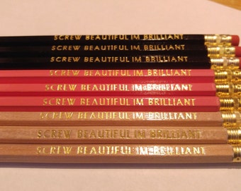 Screw beautiful Im Brilliant Pencils | Cute pencils | Cristina Yang Quote Greys Anatomy | Hexagon Pencils | USA Made | Motivational Pencils