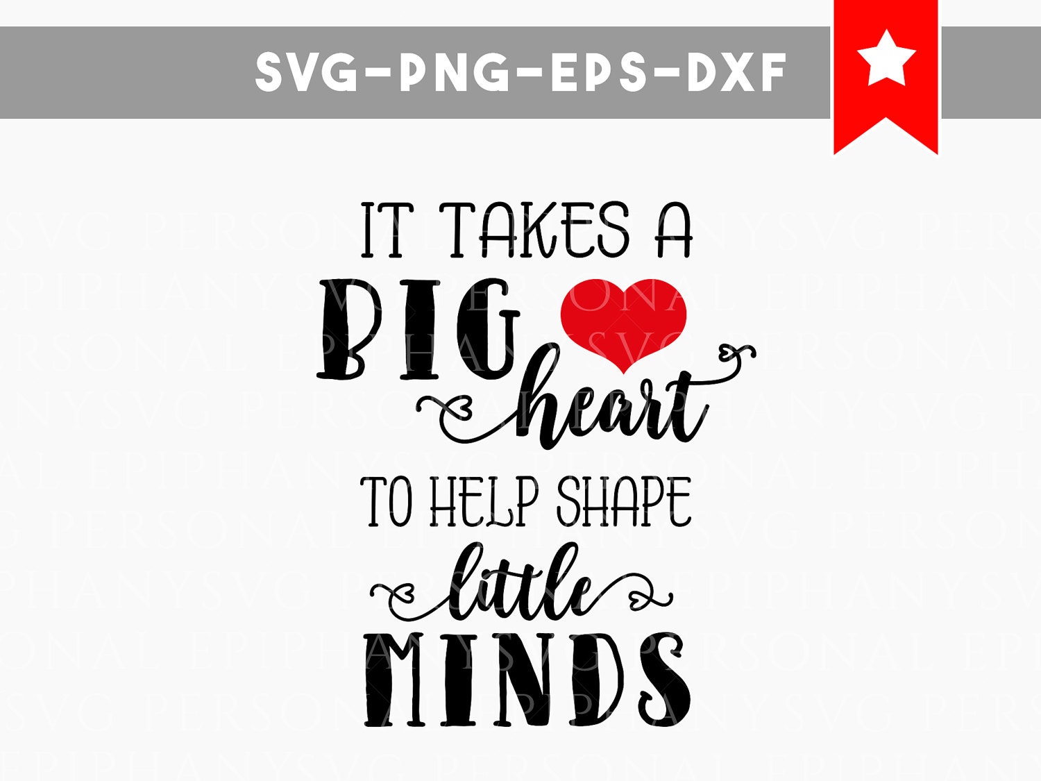 it takes a big heart to shape little minds svg cut files