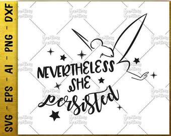 Nevertheless she persisted svg fairy svg cute svg tee design svg cut cutting cuttable file silhouette cricut studio instant svg eps png dxf