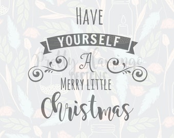 Christmas SVG, have yourself a merry little Christmas SVG, SVG file, cricut design space, silhouette studio, commercial use cutting file