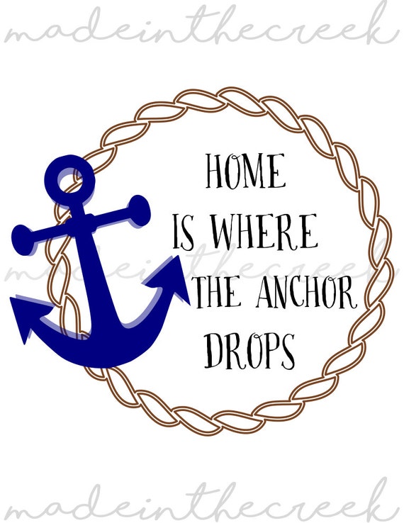 Items similar to Home Is Where The Anchor Drops, Rope, Anchor, SVG File