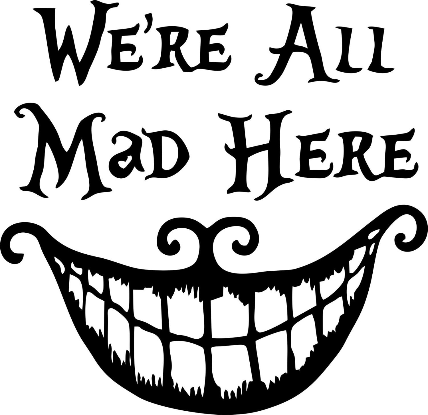 Alice in Wonderland quote we're all mad here vinyl wall