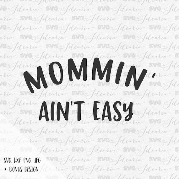Download Mommin aint easy Svg Tee Shirt svg mommy svg baby cut files