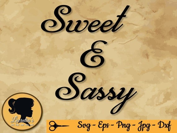 Download Sweet & Sassy SVG Sweet E Sassy Silhouette SVG zipped