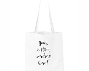 Custom Personalized Tote bags, pick your wording! Great for friends, parties or just yourself! Buy 5 get 1 free!!