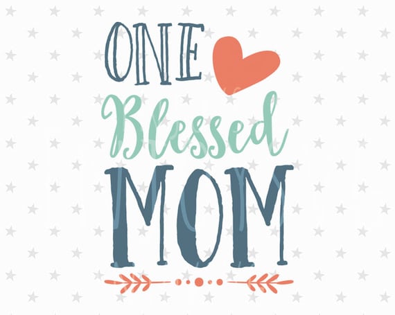 Download Blessed Mom svg Blessed Mom SVG file Mom svg Best Mom svg