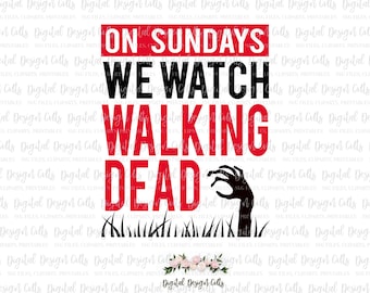 On Sundays We Watch Walking Dead SVG cutting file, Walking Dead SVG, Walking Dead Cutting File, Walking Dead Show, Walking Dead Vector