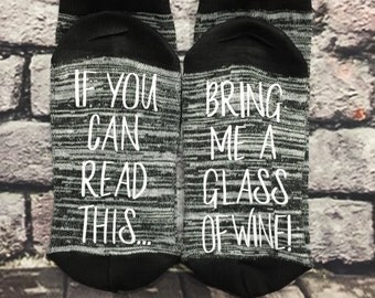 Wine Socks If you can read this bring me a glass of wine socks Wine lover Birthday for her Anniversary for her Hostess Gift for her
