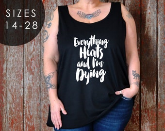 Everything Hurts and I’m Dying Tank Top, Plus Size Workout, Workout Tank Top, Tumblr, Gym Tank for Women, Running, Exercise, Weight Lifting