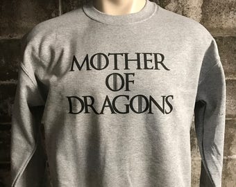 Mother of Dragons Sweatshirt - GOT - Game of Thrones Sweatshirt Sweater Pullover - Premium Print and Very Soft - Khaleesi - Kalesi - Khalesi