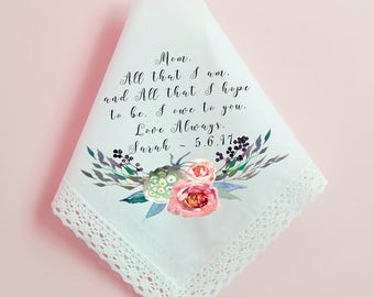 Wedding Handkerchief, Mother of the Bride Handkerchief, All that I am I owe to you, Printed Hankie, Custom Handkerchief, Hankie Gift- 51