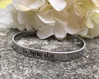 Mature inspirational "Do epic sh*t" aluminum cuff bracelet