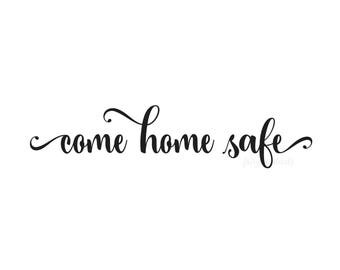 Front door decal, come home safe, vinyl lettering, first responder, policmen firemen, front porch entryway vinyl decal, come home safe decal