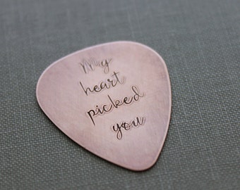 my heart picked you - Rustic copper Guitar Pick Hand Stamped plectrum - Playable -Inspirational - 24 gauge - Gift for Boyfriend - Husband