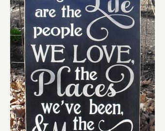 20% OFF TODAY The Best things in life are the People we Love the Places we've been & the Memories we've made along the way Wooden Sign