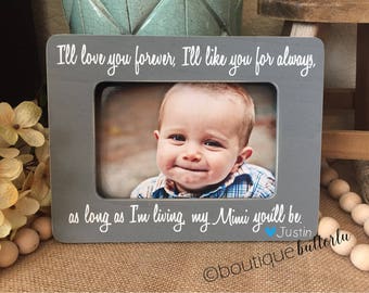 Mimi Gift Mimi Grandma Personalized Gift I'll Love You Forever 4x6 Picture Frame Grandma Mimi Nana Gift For Grandma Custom Frame