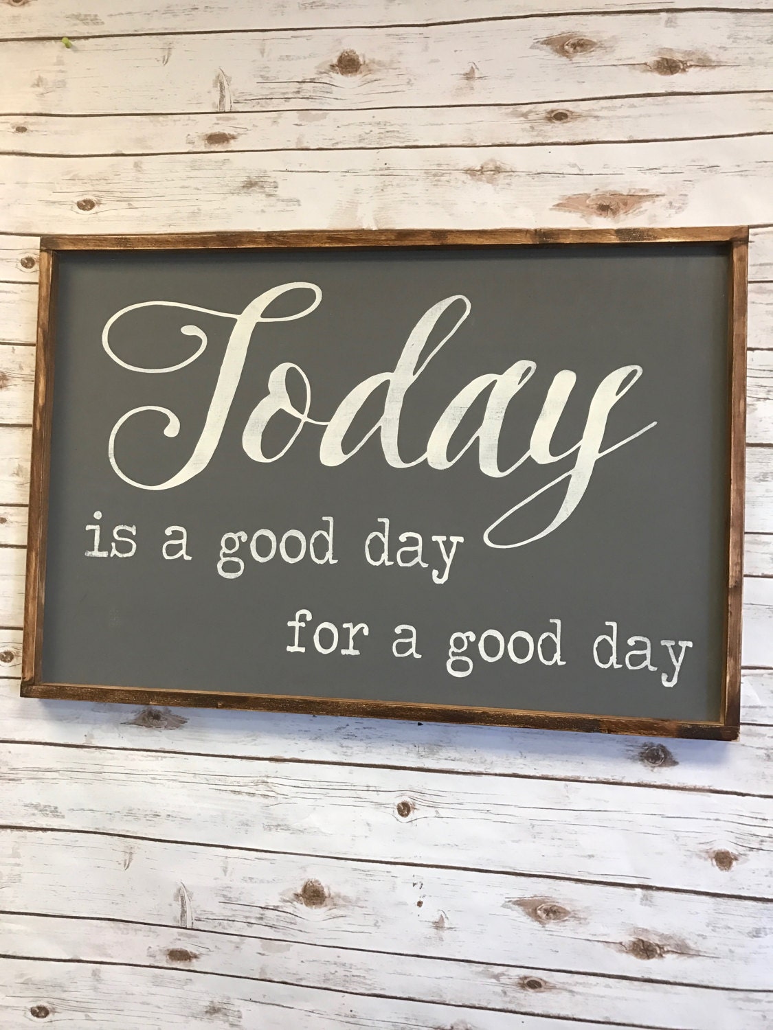 Today is a good day for a good day wood sign farmhouse sign