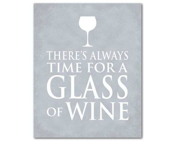 There's always time for a glass of wine Typography Art