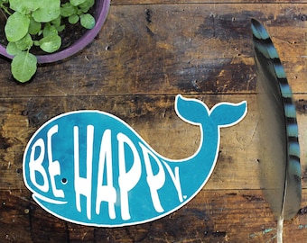 Whale Sticker Decal - Laptop Sticker - Notebook Sticker - Window Decal - Vinyl Sticker - Phone Sticker - Be Happy Sticker - Uplifting